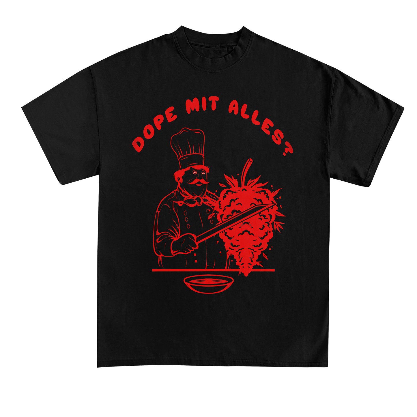 Dope mit alles Shirt