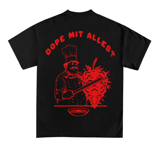 Dope mit alles (Backprint) Shirt