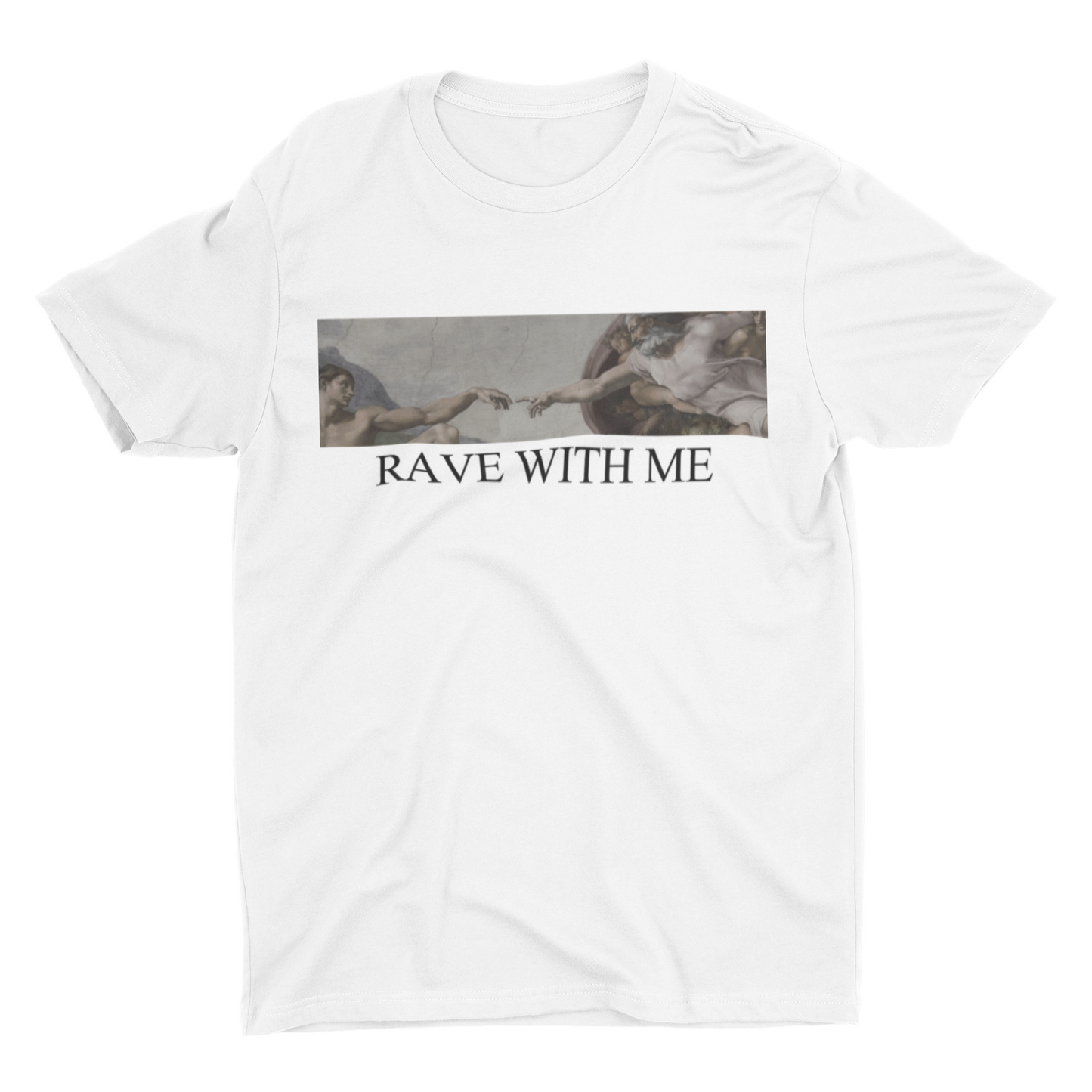 RAVE WITH ME T-Shirt